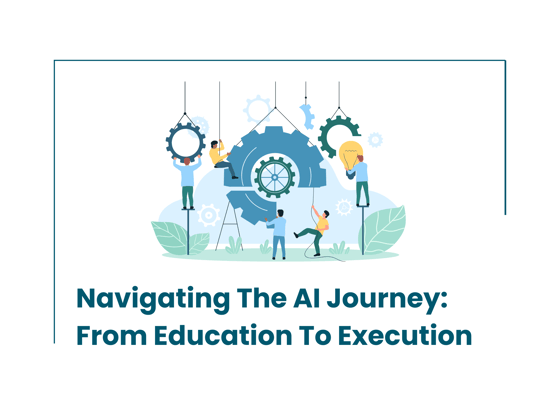 Navigating the AI Journey  From Education to Execution (1)